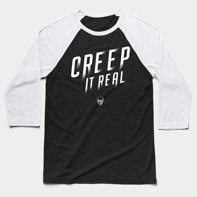 Creep it Real Baseball T-Shirt by mrimagination